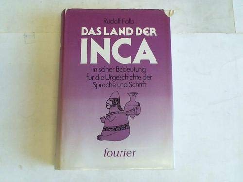 Imagen de archivo de Das Land der Inca in seiner Bedeutung fr die Urgeschichte der Sprache und Schrift. a la venta por medimops