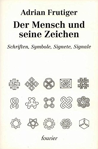 Beispielbild fr Der Mensch und seine Zeichen. Schriften, Symbole, Signate, Signale zum Verkauf von medimops