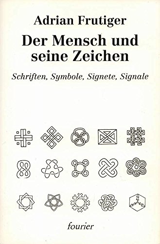 Der Mensch und seine Zeichen. Schriften, Symbole, Signete, Signale. 3. Auflage.