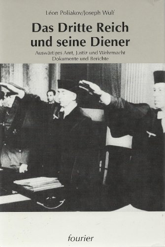 Beispielbild fr Das Dritte Reich und seine Diener. Auswrtiges Amt, Justiz und Wehrmacht. Dokumente und Berichte zum Verkauf von medimops