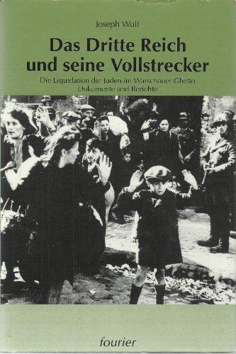 9783925037474: Das Dritte Reich und seine Vollstrecker. Die Liquitation der Juden im Warschauer Ghetto. Dokumente u