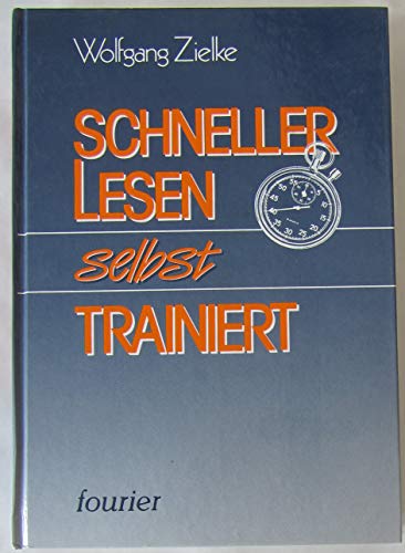 Schneller lesen - selbst trainiert Ein Übungsbuch für den Erwerb rationeller Lesetechniken - Zielke, Wolfgang