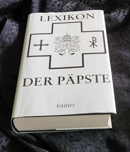 9783925037597: Lexikon der Ppste. Kirchengeschichte - Weltgeschichte - Zeitgeschichte. Von Petrus bis heute