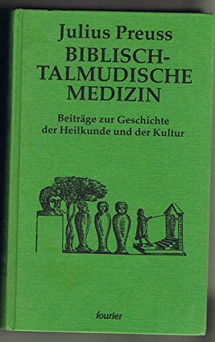 9783925037634: Biblisch-Talmudische Medizin. Beitrge zur Geschichte der Heilkunde und der Kultur. Facsimile Reprint der Originalausgabe von 1911. Illustr. OPpbd (HC), kein Schutzumschlag. Neuwertig. - 735 S. (pages)