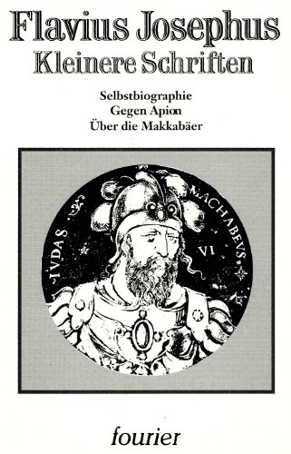 Imagen de archivo de Kleinere Schriften. Selbstbiographie, Gegen Apion, ber die Makkaber a la venta por medimops