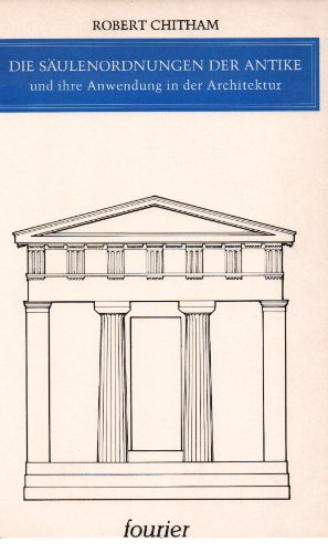 Beispielbild fr Die Sulenordnungen der Antike und ihre Anwendung in der Architektur zum Verkauf von medimops