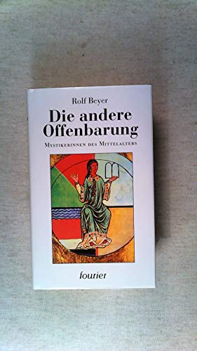 Imagen de archivo de Die andere Offenbarung. Mystikerinnen des Mittelalters. a la venta por Kepler-Buchversand Huong Bach