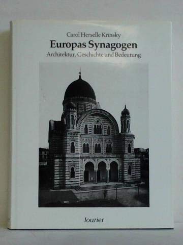 Europas Synagogen : Architektur, Geschichte und Bedeutung. [Aus dem amerikan. Engl. übertr. von B...