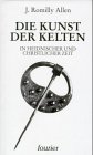 Imagen de archivo de Die Kunst der Kelten in heidnischer und christlicher Zeit a la venta por medimops