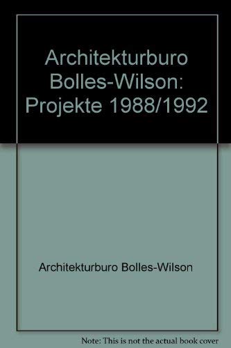 Bolles - Wilson., Projekte 1988/1992 - Diverse