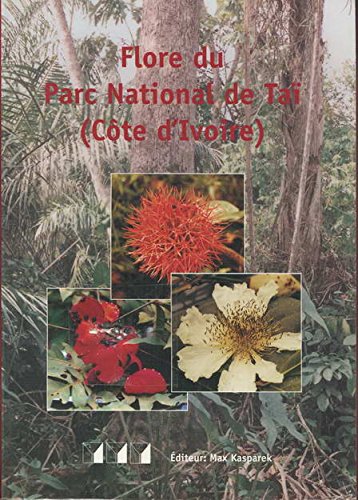 Flore du Parc National de Tai, Cote d'Ivoire, Manuel de reconnaissance des principales plantes. - Collectif, Dieter Sattler, Ruth Radl, Leonie Bonnehin,