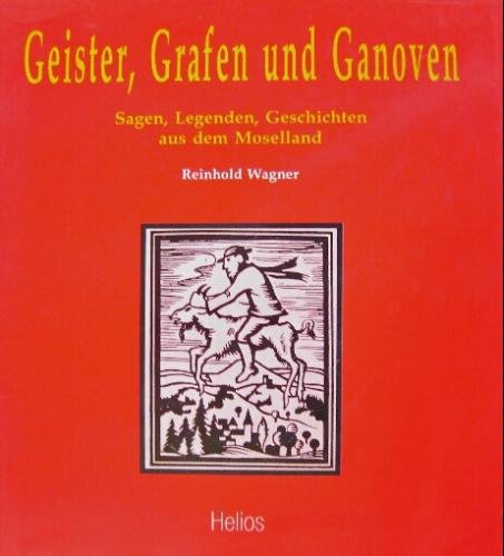 Imagen de archivo de Geister, Grafen und Ganoven: Sagen, Legenden und Geschichten aus dem Moselland a la venta por medimops