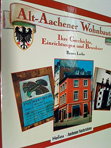 Beispielbild fr Alt-Aachener Wohnbauten: Ihre Geschichte, Einrichtungen und Bewohner zum Verkauf von medimops