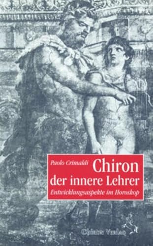 Stock image for Chiron, der innere Lehrer: Entwicklungsaspekte im Horoskop for sale by medimops