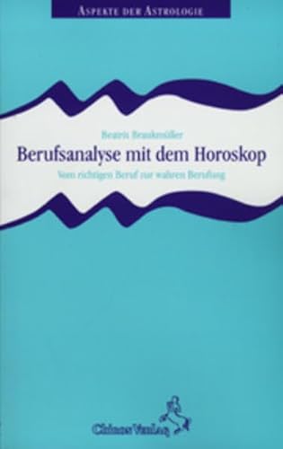 Beispielbild fr Berufsanalyse mit dem Horoskop: Vom richtigen Beruf zur wahren Berufung zum Verkauf von medimops