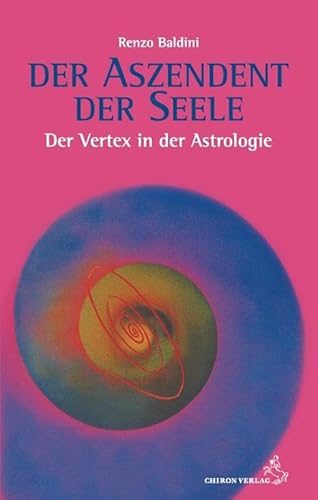 9783925100628: Der Aszendent der Seele: Der Vertex in der Astrologie