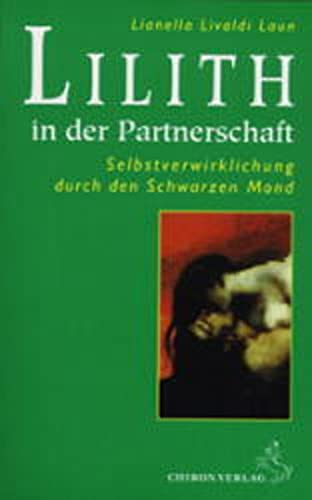 Stock image for Lilith in der Partnerschaft: Selbstverwirklichung durch den Schwarzen Mond for sale by medimops
