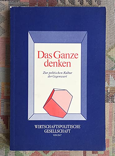 Beispielbild fr Das Ganze denken. Zur politischen Kultur. Enthlt: Helmuth Becker: Jeder einzelne soll in Freiheit gebildet werden - Wilhelm von Humboldt und die Refornm der deutschen Schule. zum Verkauf von Worpsweder Antiquariat