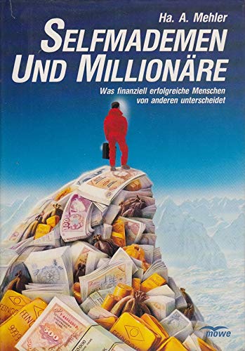 Beispielbild fr Selfmademen und Millionre: Was finanziell erfolgreiche Menschen von anderen unterscheidet zum Verkauf von medimops