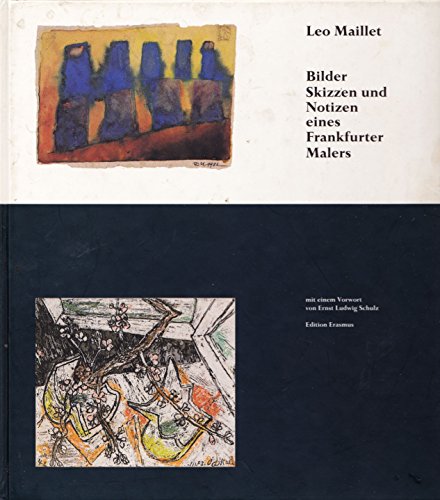Bilder, Skizzen und Notizen eines Frankfurter Malers. (Mit einem Vorwort von Ernst Ludwig Schulz). - Maillet, Leo