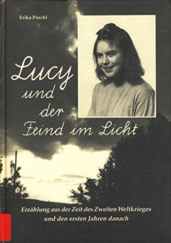 9783925133053: Lucy und der Feind im Licht: Erzhlung aus der Zeit von 1943 bis 1950 (Livre en allemand)