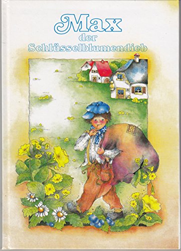 Beispielbild fr Max, der Schlsselblumendieb zum Verkauf von Leserstrahl  (Preise inkl. MwSt.)