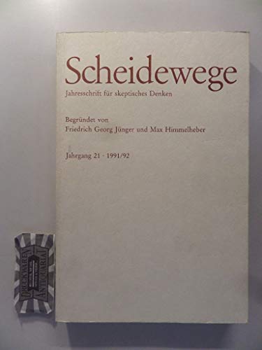 Beispielbild fr Scheidewege. Jahresschrift fr skeptisches Denken. Jahrgang 21, 1991/92. zum Verkauf von Antiquariat & Verlag Jenior