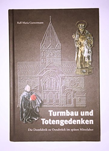 9783925164224: Turmbau und Totengedenken: Die Domfabrik zu Osnabrck im spten Mittelalter - Guntermann, Ralf M