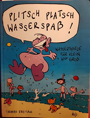 Beispielbild fr Plitsch, Platsch, Wasserspa. Wasserspiele fr Klein und Gro zum Verkauf von medimops