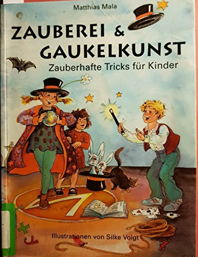 9783925169847: Zauberei und Gaukelkunst: Zauberhafte Tricks fr Kinder - Mala, Matthias