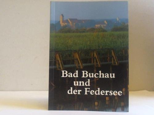 Bad Buchau und der Federsee. Im Herzen Oberschwabens. - German, Rüdiger, Paul Filzer, Jost Einstein Georg Ladenburger, August Sandmaier