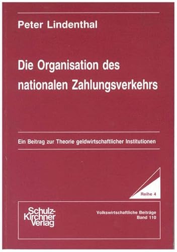 9783925196232: Die Organisation des nationalen Zahlungsverkehrs: Ein Beitrag zur Theorie geldwirtschaftlicher Institutionen