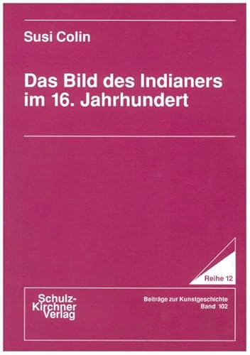 Stock image for Das Bild des Indianers im 16. Jahrhundert. for sale by Matthaeus Truppe Antiquariat