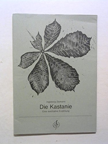 Stock image for Die Kastanie. Eine meditative Erzhlung for sale by medimops