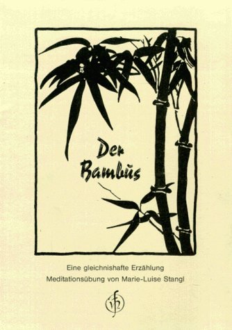 Stock image for Der Bambus. Eine gleichnishafte Erzhlung for sale by medimops