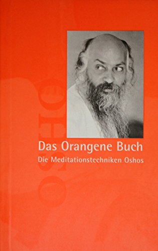 Das orangene Buch : die Meditationstechniken. von