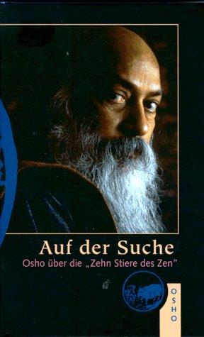 Stock image for Auf der Suche. Osho ber die "Zehn Stiere des Zen". for sale by Klaus Kuhn Antiquariat Leseflgel