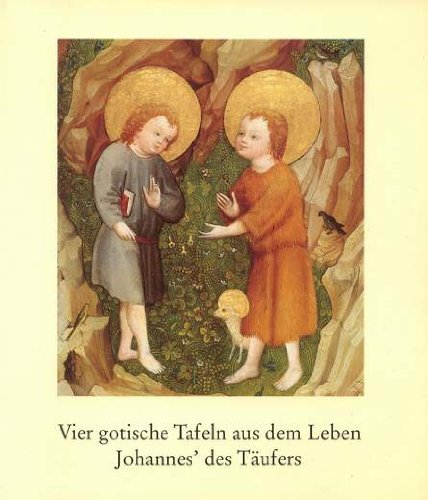 Beispielbild fr Vier gotische Tafeln aus dem Leben Johannes' des Tufers zum Verkauf von medimops