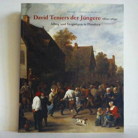 David Teniers der Jüngere 1610 - 1690 - Alltag und Vergnügen in Flandern.