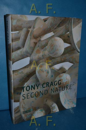 9783925212758: Tony Cragg - Second Nature: [anlsslich der Ausstellung Tony Cragg: Second Nature, 14.2.2009 - 3.5.2009, Staatliche Kunsthalle Karlsruhe und 27.6.2009 ... Museum der Moderne, Mnchsberg, Salzburg]