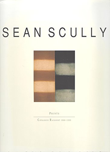 9783925219245: Sean Scully. Prints. Catalogue Raisonne 1968-1999.