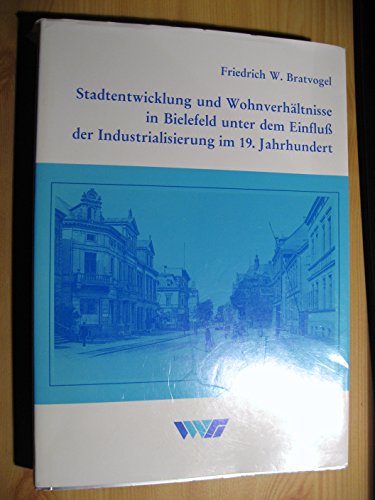 Beispielbild fr Stadtentwicklung und Wohnverhltnisse in Bielefeld unter dem Einfluss der Industrialisierung im 19. Jahrhundert zum Verkauf von Antiquariat Leon Rterbories