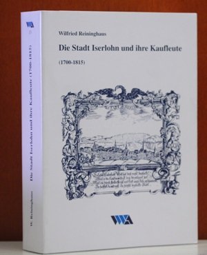 9783925227370: Die Stadt Iserlohn und ihre Kaufleute (1700 - 1815).