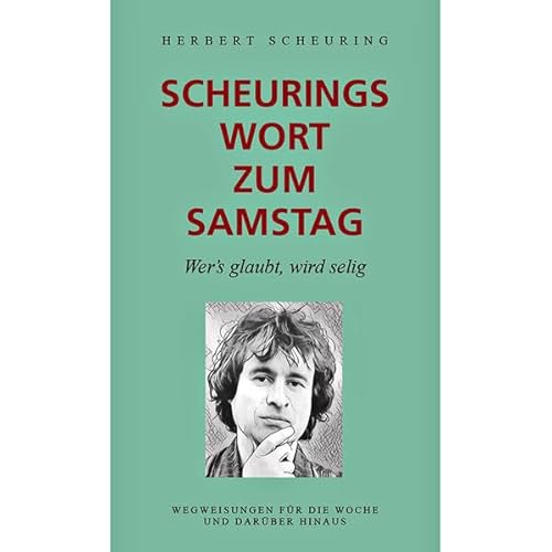 Immagine dell'editore per Scheurings Wort zum Samstag: Wer's glaubt, wird selig venduto da medimops