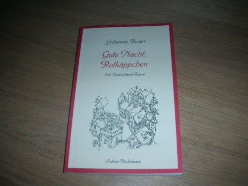 Beispielbild fr Gute Nacht, Rotkppchen: Ein Deutschland-Report zum Verkauf von Gerald Wollermann