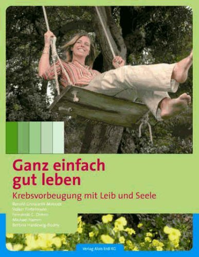 Stock image for Ganz einfach gut leben. Krebsvorbeugung mit Leib und Seele for sale by medimops