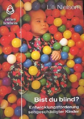 9783925265396: Bist du blind?: Entwicklungsfrderung sehgeschdigter Kinder