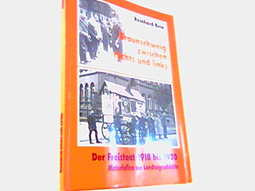 Braunschweig zwischen links und rechts - Der Freistaat 1918 bis 1930. - Braunschweig - Bein, Reinhard