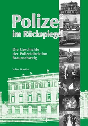Polizei im RÃ¼ckspiegel - Die Geschichte der Polizeidirektion Braunschweig