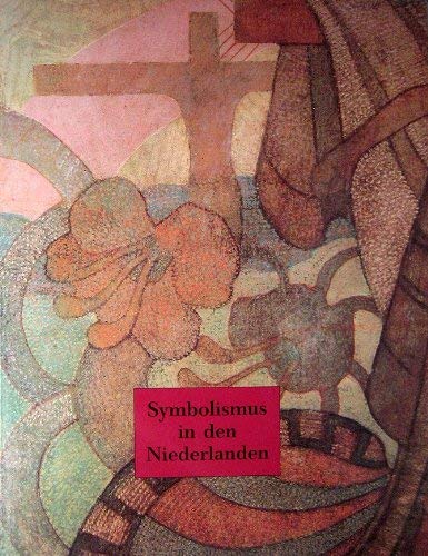 Symbolismus in den Niederlanden von Toorop bis Mondrian - Museum Fridericianum Kassel 7. Juli - 29. September 1991
